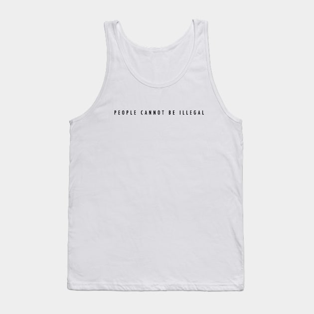 People cannot be illegal Tank Top by helengarvey